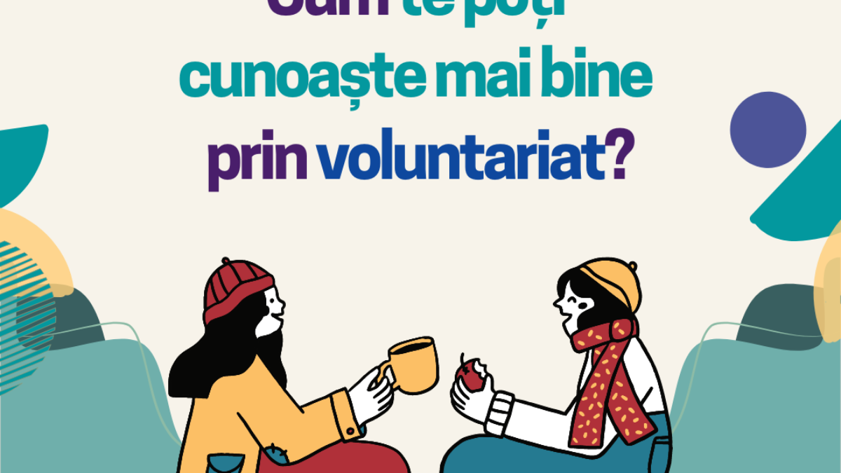 Cum te poti cunoaste mai bine prin voluntariat